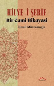 Hilye-i Şerif;Bir Cami Hikayesi