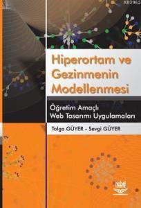 Hiperortam ve Gezinmenin Modellenmesi; Öğretim Amaçlı Web Tasarımı Uygulamaları