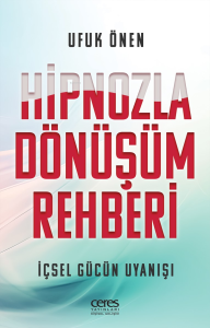 Hipnozla Dönüşüm Rehberi;İçsel Gücün Uyanışı