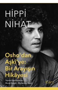 Hippi Nihat;Osho'dan Aşki'ye: Bir Arayışın Hikayesi