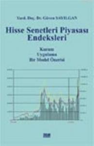 Hisse Senetleri Piyasası Endeksleri; Kuram, Uygulama, Bir Model Önerisi