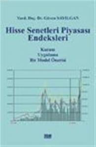 Hisse Senetleri Piyasası Endeksleri; Kuram, Uygulama, Bir Model Önerisi