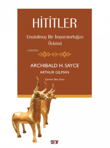 Hititler;Unutulmuş Bir İmparatorluğun Öyküsü