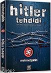 Hitler Tehdidi; Türk-Alman İlişkilerinde Bir Kriz Dönemi