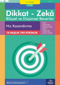 Hız Kazandırma ( 9 - 10 Yaş 3 Kitap, 290 Etkinlik );Dikkat – Zekâ & Bilişsel ve Düşünsel Beceriler