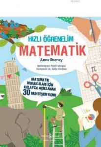 Hızlı Öğrenelim: Matematik; Matematik Meraklıları İçin Kolayca Açıklanan 30 Muhteşem Konu