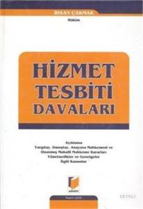 Hizmet Tesbiti Davaları Açıklama Yargıtay, Danıştay, Anayasa Mahkemesi ve Onanmış Mahalli Mahkeme Kararları Yönetmelikler ve Genelgeler İlgili Kanunlar