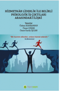 Hizmetkar Liderlik ile Belirli Psikolojik İş Çıktıları Arasındaki İlişki
