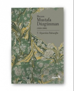 Hocam Mustafa Düzgünman (1920-1990)