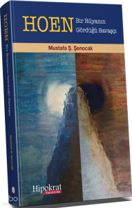 Hoen ;Bir Rüyanın Gördüğü Savaşçı