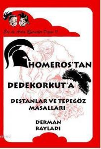 Homerostan Dede Korkuta Destanlar ve Tepegöz Masalları; Ece ile Arda Efsaneler Dizis 11