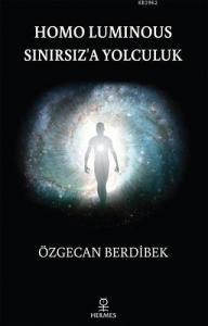Homo Luminous - Sınırsız'a Yolculuk