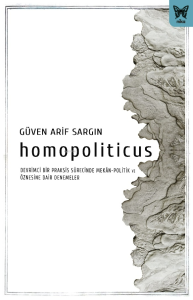 Homopoliticus;Devrimci Bir Praksis Sürecinde Mekân-Politik ve Öznesine Dair Denemeler