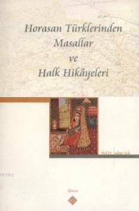 Horasan Türklerinden Masallar ve Halk Hikayeleri