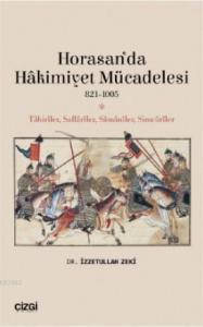 Horasan'da Hâkimiyet Mücadelesi (821- 1005); Tahiriler, Saffariler, Samaniler, Simcuriler