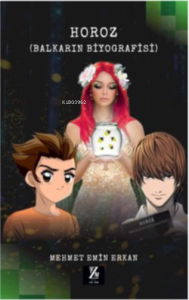 Horoz - Balkarın Biyografisi