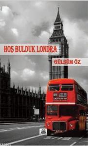 Hoş Bulduk Londra