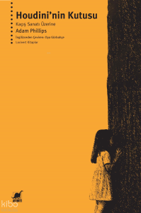 Houdini’nin Kutusu;Kaçış Sanatı Üzerine