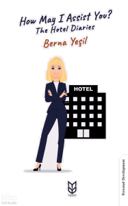 How May I Assist You? The Hotel Diaries