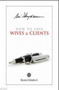 How to Lose; Wives & Clients
