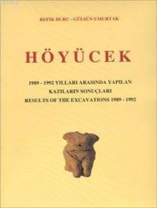 Höyücek; 1989-1922 Yılları Arasında Yapılan Kazıların Sonuçları
