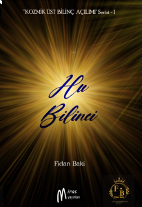 Hu Bilinci;Kozmik Üst Bilinç Açılımı Serisi - 1