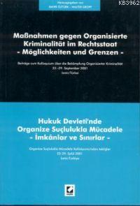 Hukuk Devleti'nde Organize Suçlulukla Mücadele - İmkanlar ve Sınırlar