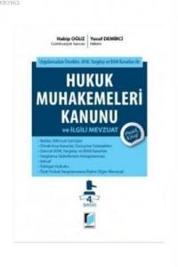 Hukuk Mahkemeleri Kanunu ve İlgili Mevzuat Uygulamadan Örnekler ve Güncel Yargıtay Kararları ile