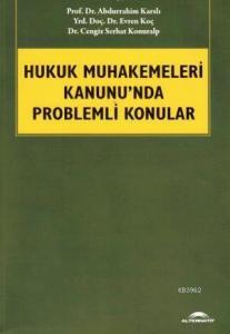 Hukuk Muhakemeleri Kanunu'nda Problemli Konular