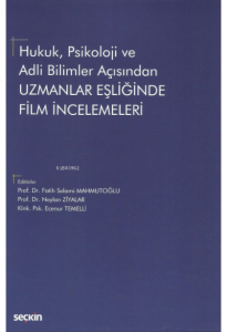 Hukuk, Psikoloji ve Adli Bilimler Açısından Uzmanlar Eşliğinde Film İncelemeleri
