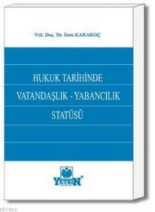 Hukuk Tarihinde Vatandaşlık - Yabancılık Statüsü