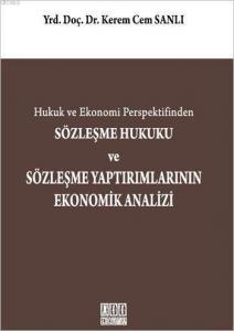 Hukuk ve Ekonomi Perspektifinden Sözleşme Hukuku ve Sözleşme Yaptırımlarının Ekonomik Analizi
