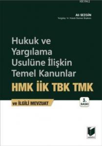 Hukuk ve Yargılama Usulüne İlişkin Temel Kanunlar HMK İİK TBK TMK