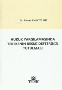 Hukuk Yargılamasında Terekenin Resmî Defterinin Tutulması