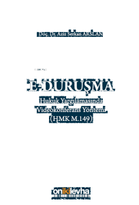 Hukuk Yargılamasında Videokonferans Yöntemi (E-Duruşma) (HMK m. 149)