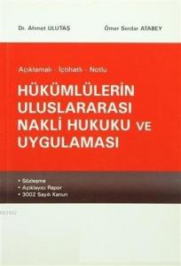 Hükümlülerin Uluslararası Nakli Hukuku ve Uygulaması Açıklamalı - İçtihatlı - Notlu