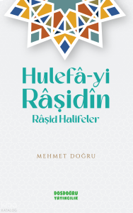 Hulefâ-yi Râşidin ;Râsid Halifeler