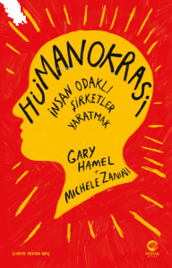 Hümanokrasi: İnsan Odaklı Şirketler Yaratmak