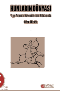 Hunların Dünyası ;V.yy. Armenia Müverrihlerinin Anlatımında