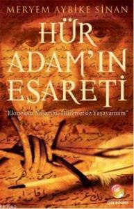 Hür Adam'ın Esareti; Ekmeksiz Yaşarım, Hüriyetsiz Yaşayamam