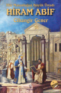 Hür Masonluğun Büyük Üstadı Hiram Abif