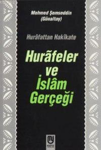 Hurâfeler ve İslâm Gerçeği