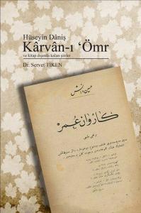 Hüseyin Dâniş Kârvân-ı ´Ömr; ve Kitap Dışında Kalan Şiirler