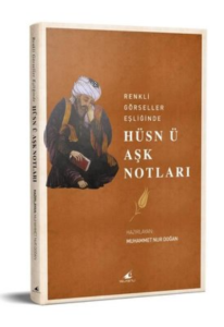 Hüsn ü Aşk Notları - Renkli Görseller Eşliğinde