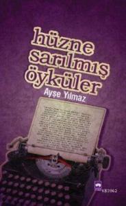 Hüzne Sarılmış Öyküler