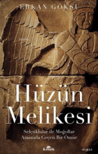 Hüzün Melikesi Selçuklular ile Moğollar Arasında Geçen Bir Ömür