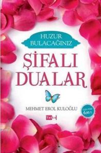 Huzur Bulacağınız Şifalı Dualar