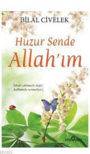 Huzur Sende Allah'ım