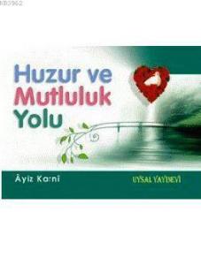 Huzur ve Mutluluk Yolu