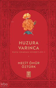 Huzura Varınca - Ruhu Onaran Sohbetler 2